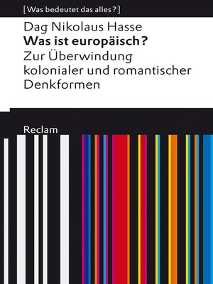 cover image of Was ist europäisch? Zur Überwindung kolonialer und romantischer Denkformen